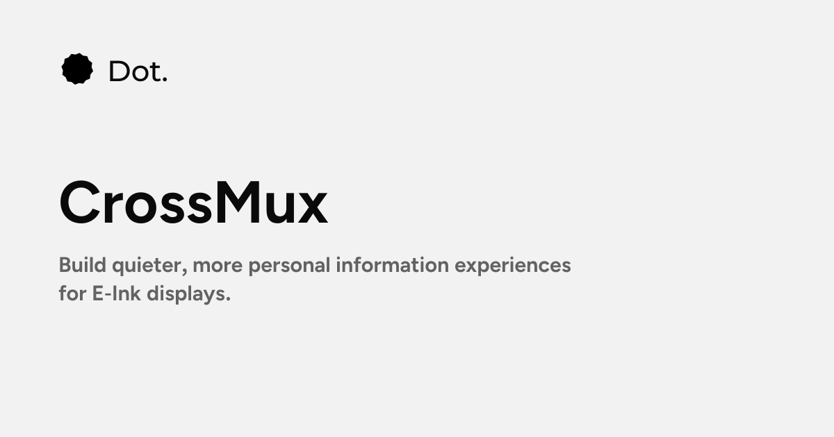 Dot | CrossMux