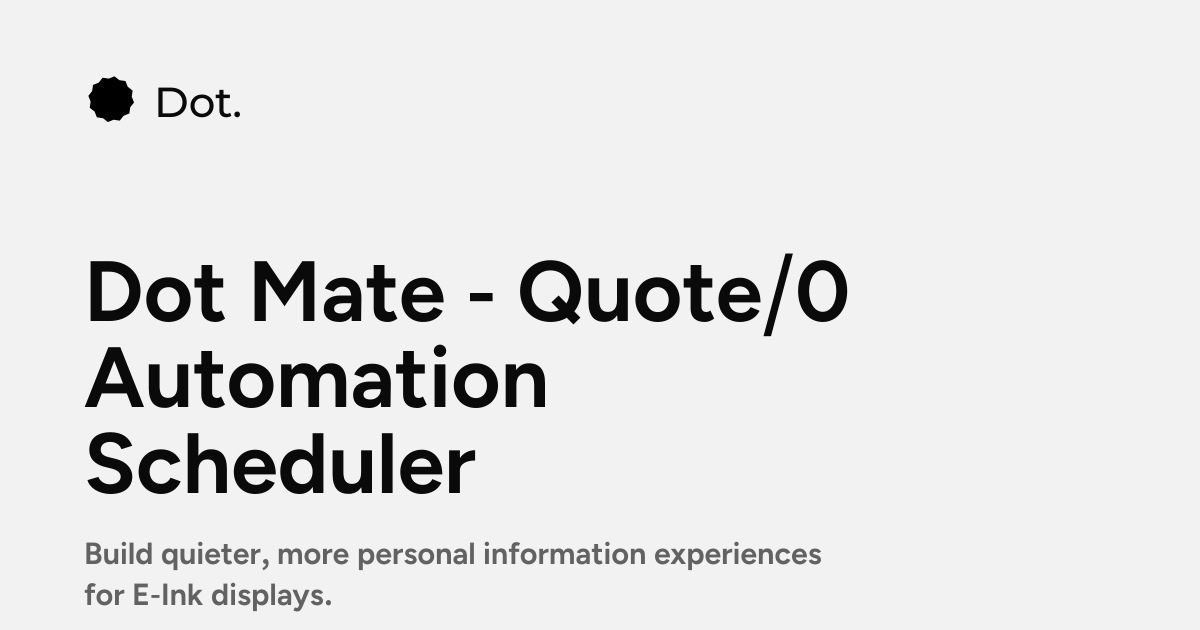 Dot | Dot Mate - Quote/0 Automation Scheduler