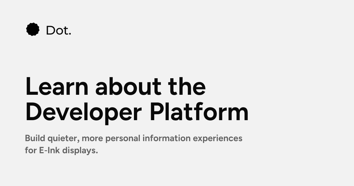 Dot | Learn about the Developer Platform