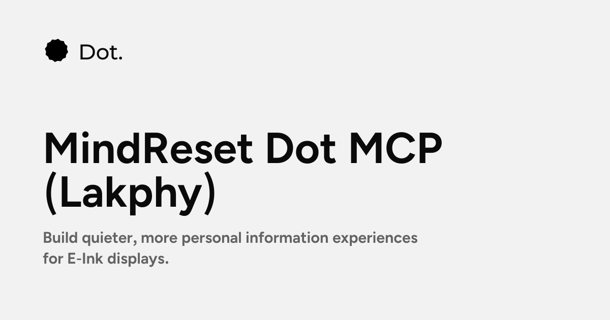 Dot | MindReset Dot MCP (Lakphy)