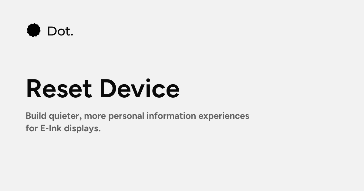 Dot | Reset Device