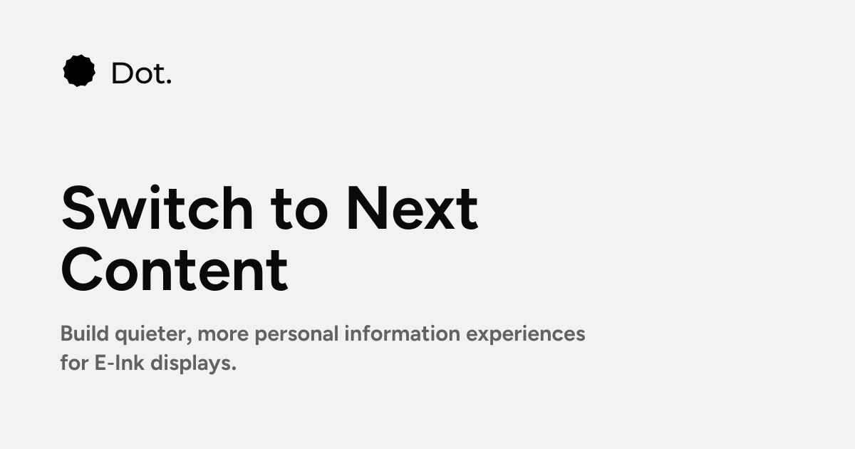 Dot | Switch to Next Content